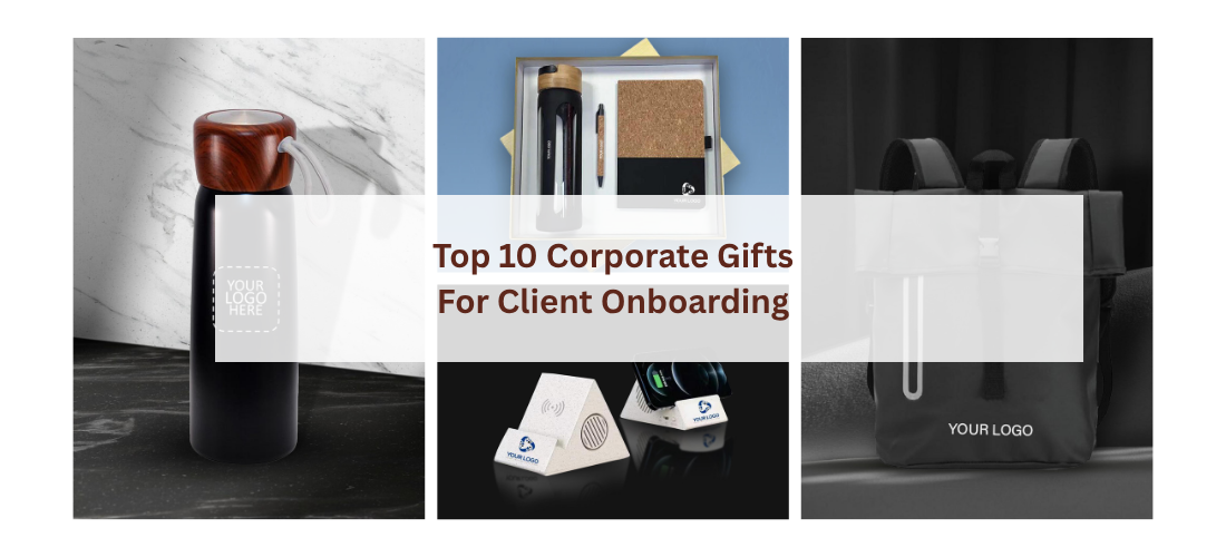 Top 10 Corporate Gifts For Client Onboarding